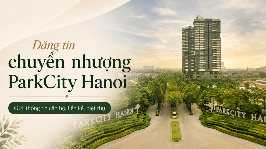 Đăng tin chuyển nhượng ParkCity Hanoi